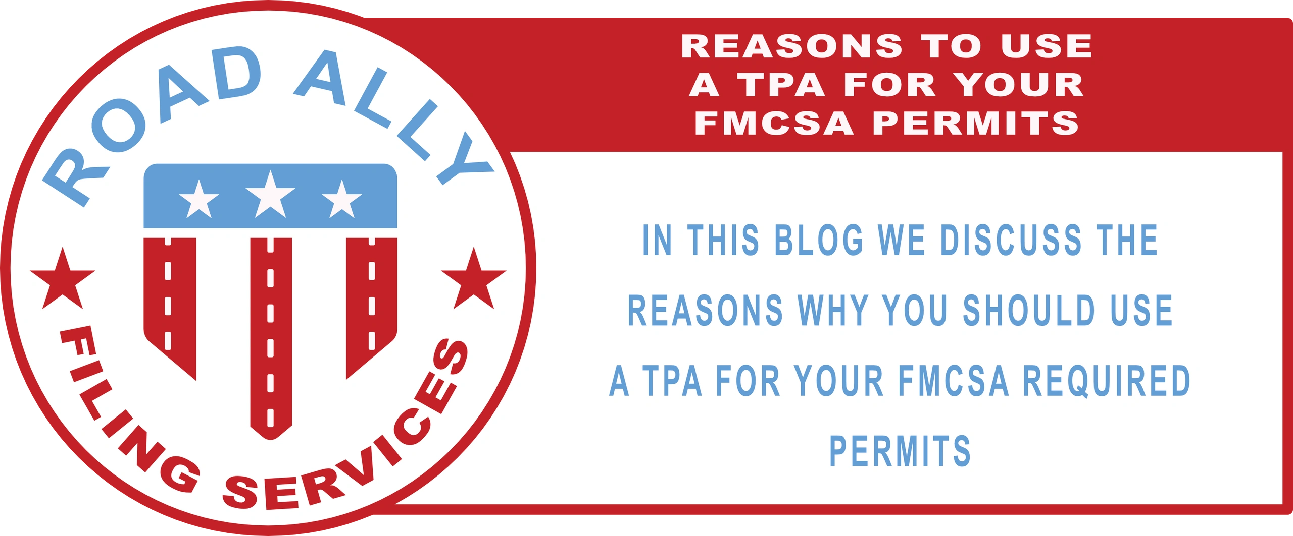 REASONS MOTOR CARRIERS SHOULD USE A TPA FOR THEIR PERMITS